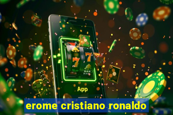 erome cristiano ronaldo